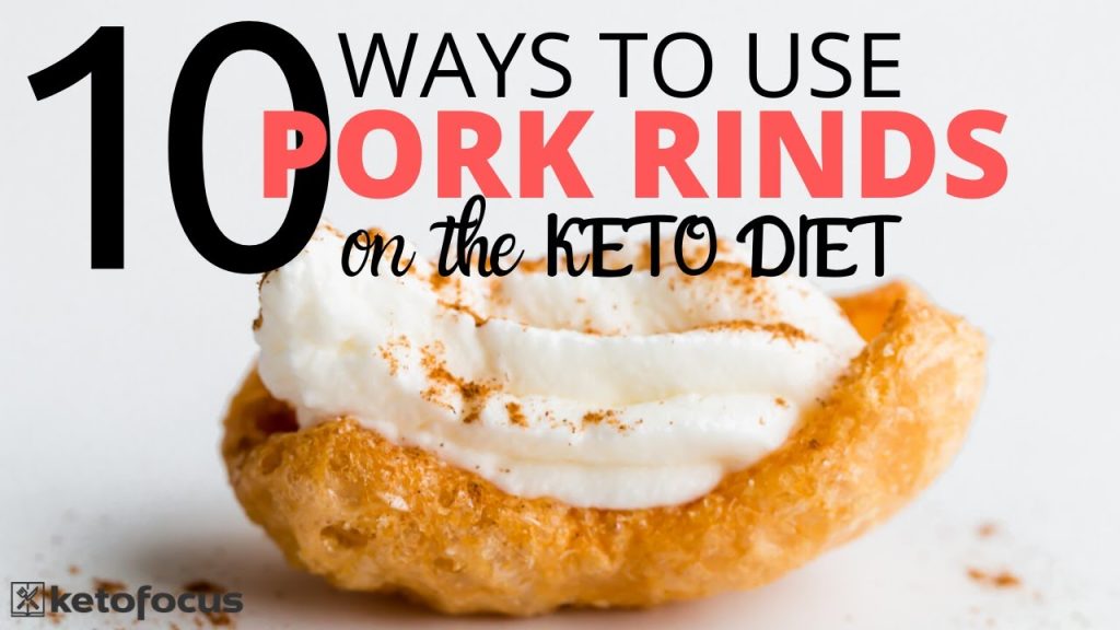 10 ways to use pork rinds on the keto diet a must have keto food for